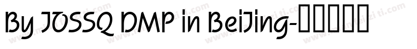 By JOSSQ DMP in BeiJing字体转换